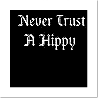 NEVER TRUST A HIPPY Posters and Art